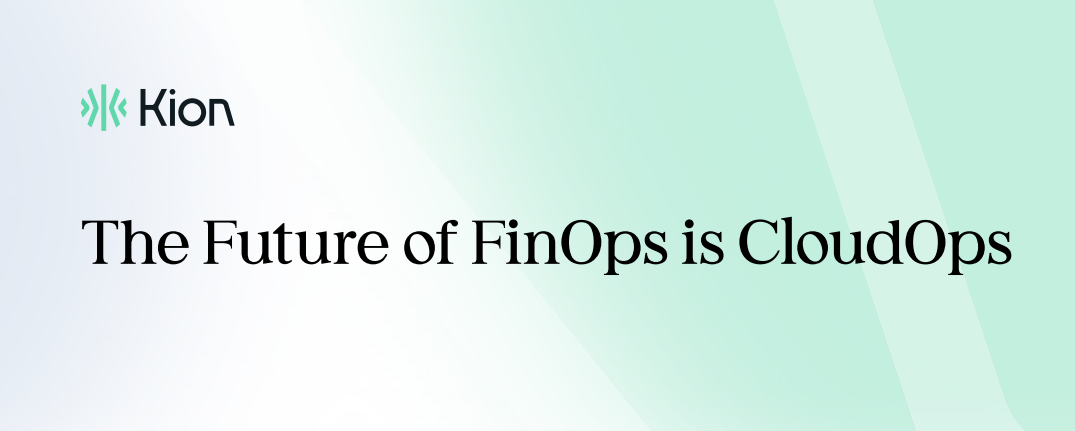 The Future of FinOps is CloudOps